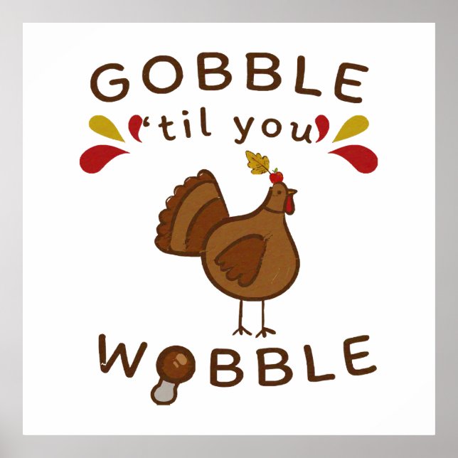 Funny Erntedank - GOBBLE, BIS SIE SICH MÖCHTEN Poster (Vorne)