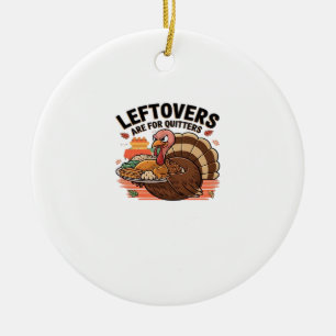 Funny Erntedank - Leftovers sind für Quittung Keramik Ornament