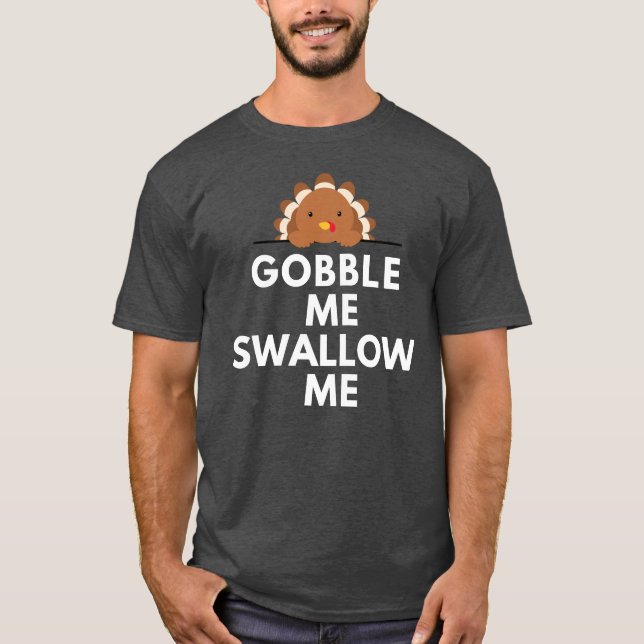 Funny Erntedank Turkey Gobble Me schlucken T-Shirt (Vorderseite)