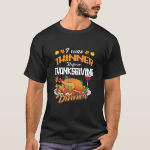 Funny Erntedank war ich dünn vor Thanksgivi T-Shirt