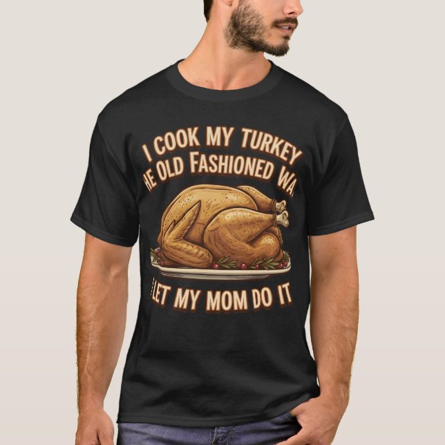 Funny Erntedank Zitat Ich koche meine Türkei T-Shirt (Vorderseite)