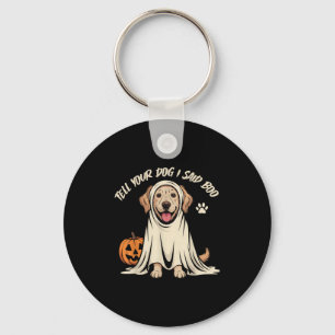 Funny erzähle deinem Hund, dass ich Boo Halloween Schlüsselanhänger