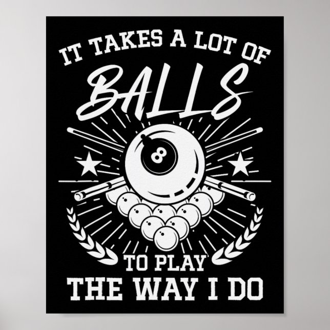 Funny es dauert eine Menge Billard und Pool-Player Poster (Vorne)