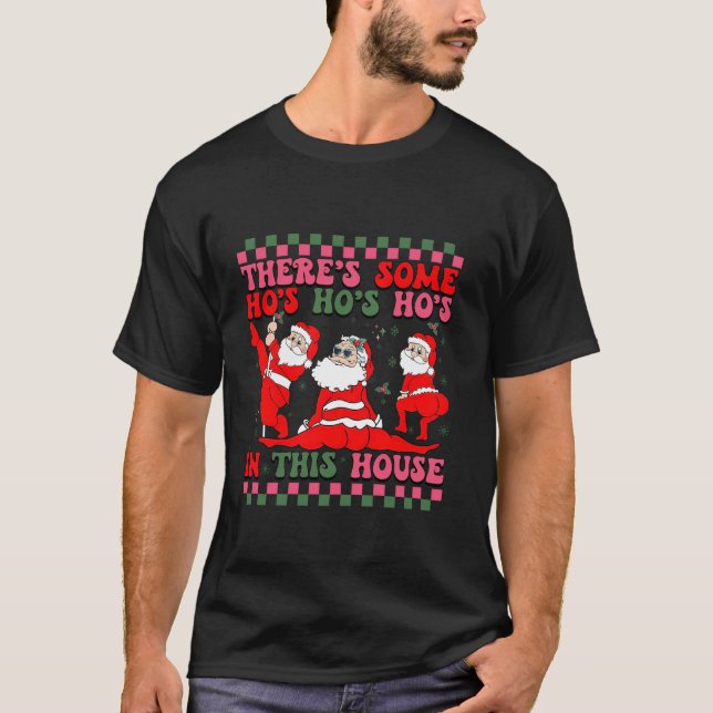 Funny Es gibt einige Ho Ho Ho Ho in diesem Haus Sa T-Shirt (Vorderseite)