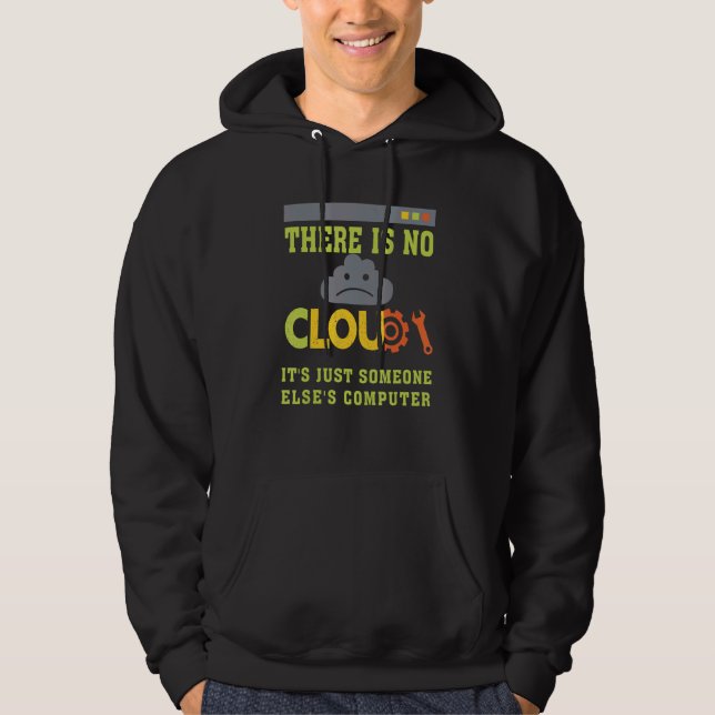 Funny Es gibt kein Cloud-Programmierer-Cloud-Compu Hoodie (Vorderseite)