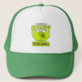 Funny Es gibt keine Entschuldigung in Pickleball V Truckerkappe