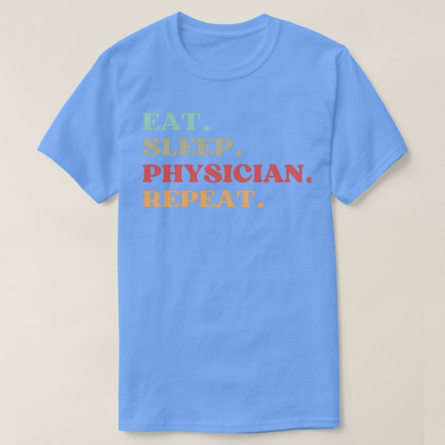 FUNNY ESSEN SLEEP PHYSICIAN REPEAT QUOTE BEST GIFT T-Shirt (Design vorne)