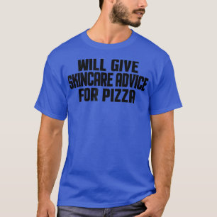 Funny Esthetician Dermatologin Skincare Advice for T-Shirt