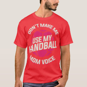 Funny European Handball Mom Mother Gift T-Shirt