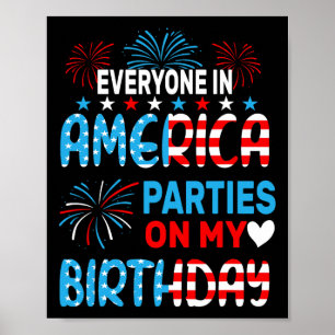 Funny Everywhere America Party on my Birthday 4 Poster