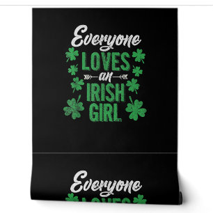 Funny Everywhere Lieben an Irish Girl St Patricks Tapete