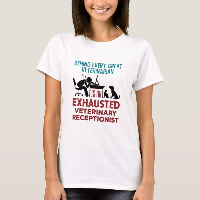 Funny Exhausted Veterinary Receptionist T-Shirt (Vorderseite)