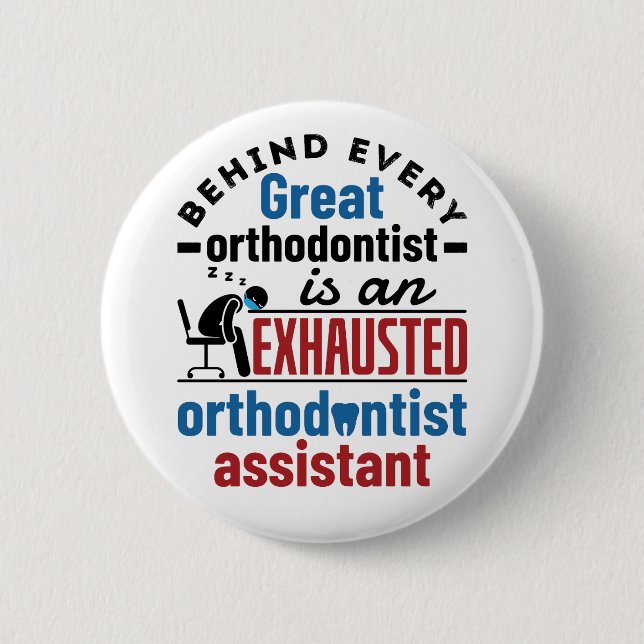 Funny Exhauted Orthodontist Assistentin Button (Vorderseite)