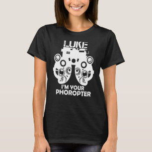 Funny Eye Doctor Optometrist Geschenk Sprichwort I T-Shirt