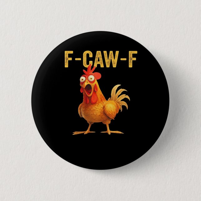 Funny F-Caw-F Chicken Creative Casual Button (Vorderseite)