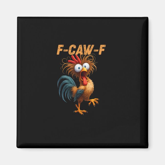 Funny F-Caw-F Chicken F-Caw-F Chicken Aesthetic Ca Magnet (Vorne)