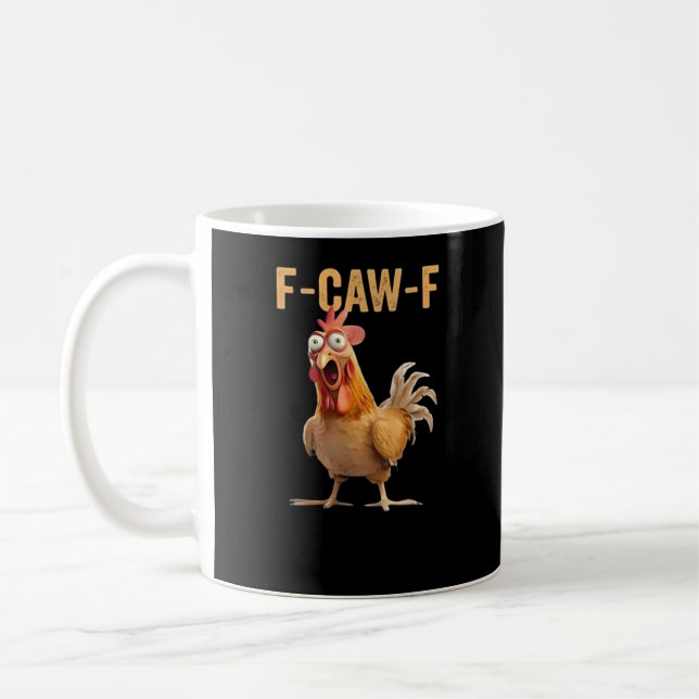 Funny F-Caw-F Chicken F-Caw-F Chicken Funny Trendy Kaffeetasse (Links)