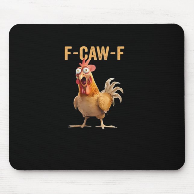 Funny F-Caw-F Chicken F-Caw-F Chicken Funny Trendy Mousepad (Vorne)