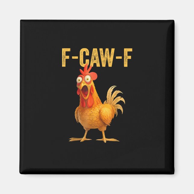Funny F-Caw-F Chicken F-Caw-F Chicken Minimal Clea Magnet (Vorne)