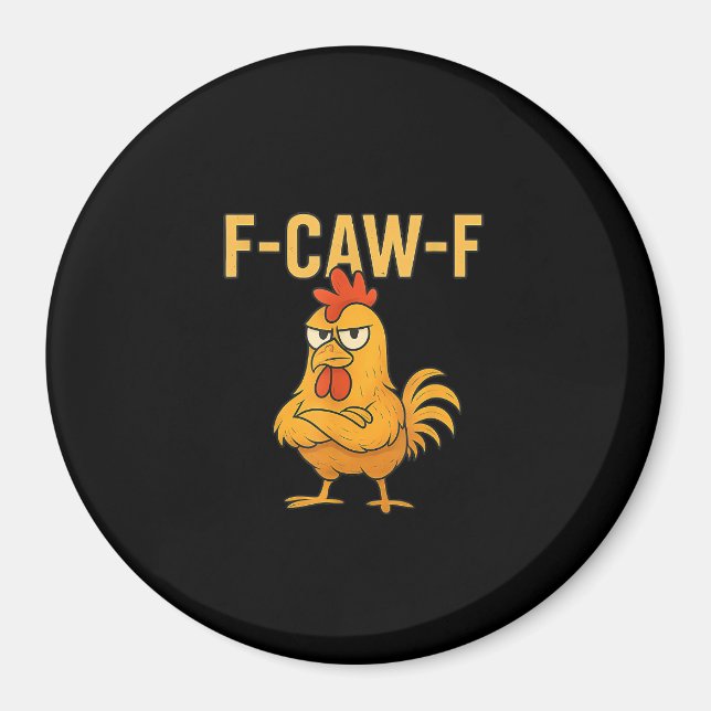 Funny F-Caw-F Chicken F-Caw-F Chicken Rooster Meme Magnet (Vorne)