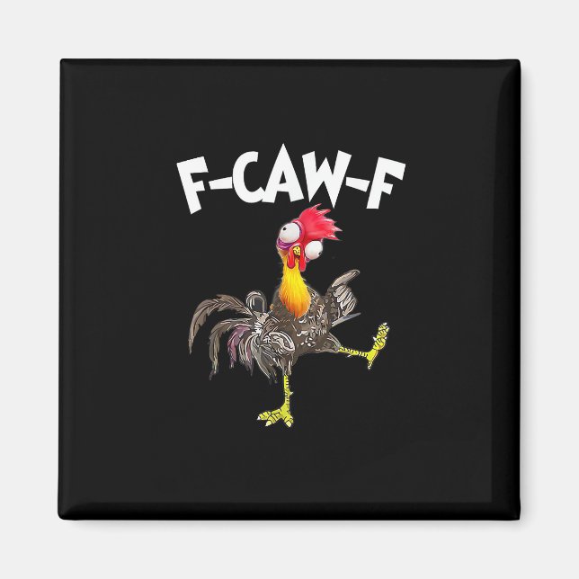 Funny F-Caw-F Chicken FCAWF Chicken Magnet (Vorne)