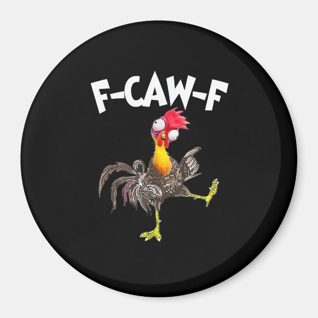 Funny F-Caw-F Chicken FCAWF Chicken Magnet (Vorne)