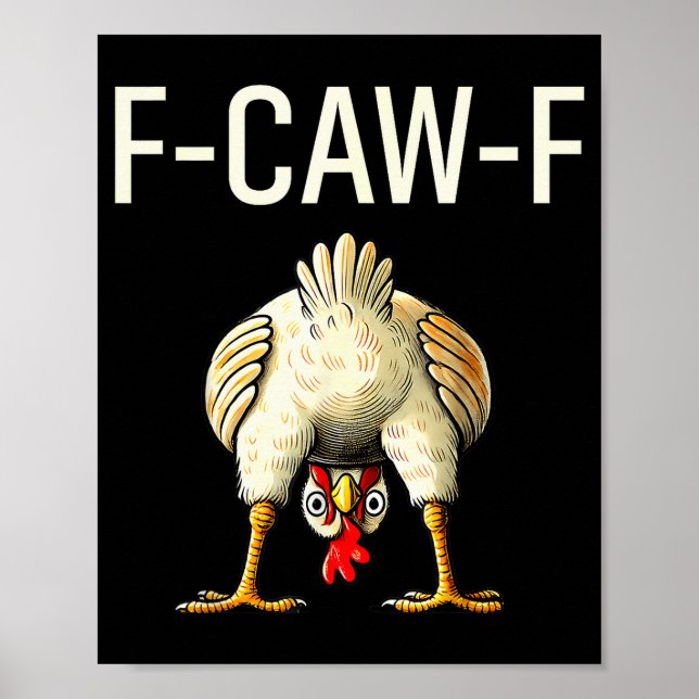 Funny F Caw F Chicken Fcwf Butt F-caw-f  Poster (Vorne)