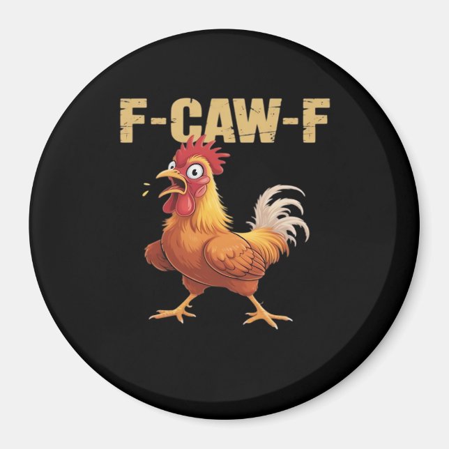 Funny F-Caw-F Chicken Funny Trendy Magnet (Vorne)