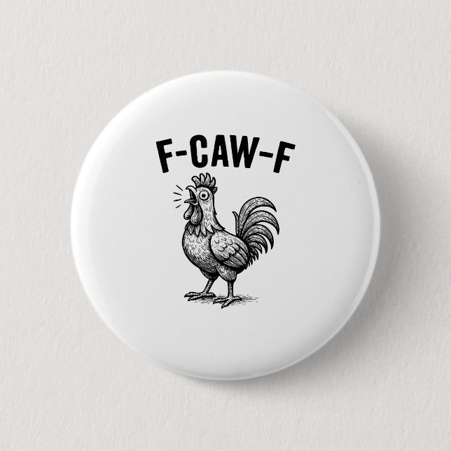 Funny F-Caw-F Chicken Graphic Sarcastic Bird Button (Vorderseite)