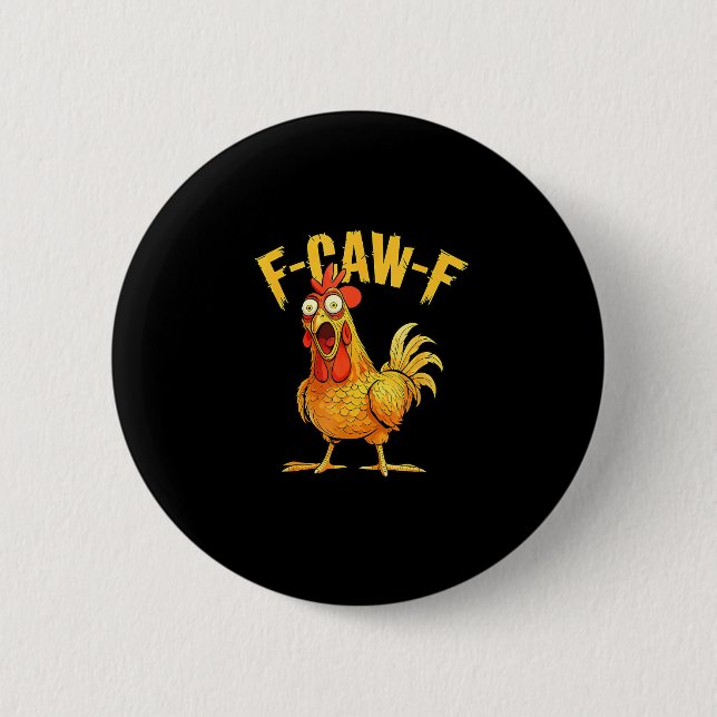 Funny F-Caw-F Chicken – Hilarious Crow Graphic Hum Button (Vorderseite)