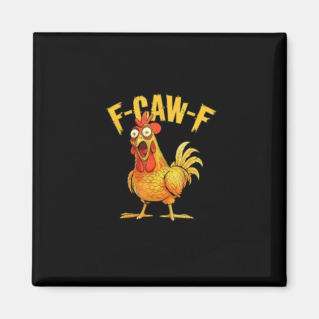Funny F-Caw-F Chicken – Hilarious Crow Graphic Hum Magnet (Vorne)