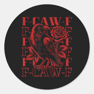 Funny F-caw-f Crow Black Crow, F-caw-f Black Bird Runder Aufkleber