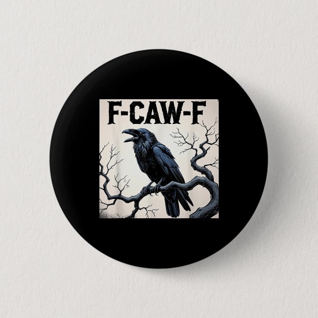 Funny F-caw-f Crow Button (Vorderseite)