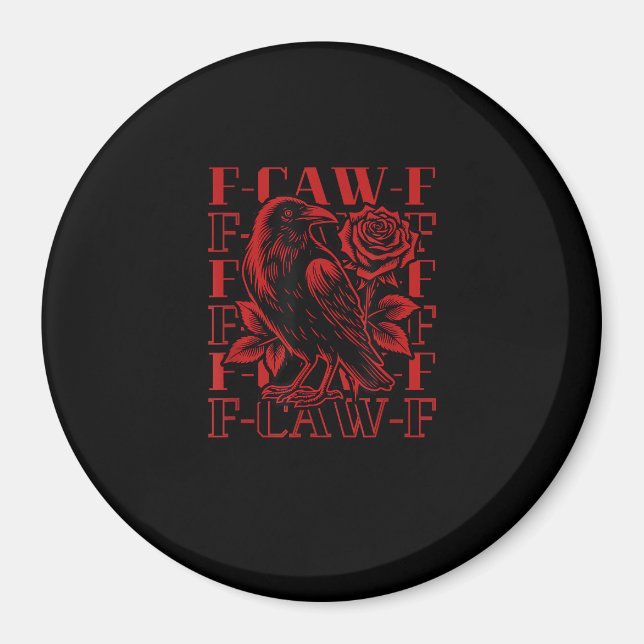 Funny F-Caw-F Crow Crow F-Caw-F Bird Magnet (Vorne)