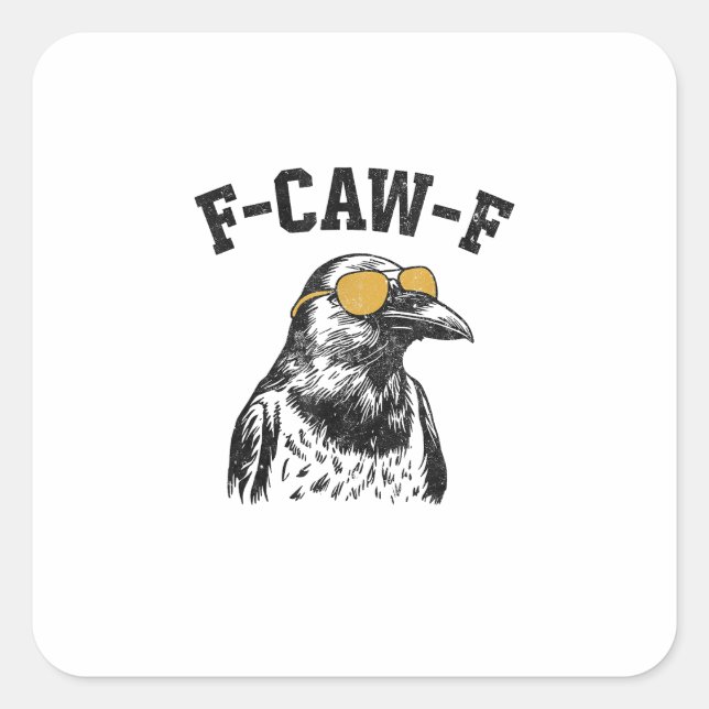 Funny F-Caw-F Crow Quadratischer Aufkleber (Vorderseite)