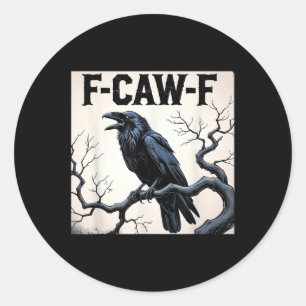 Funny F-caw-f Crow Runder Aufkleber