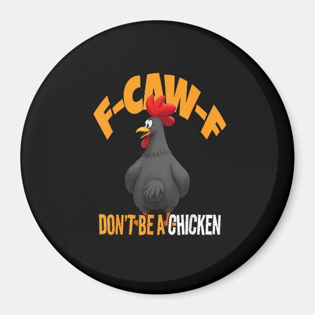 Funny F-Caw-F Don't A Chicken F-Caw-F Rooster Magnet (Vorne)