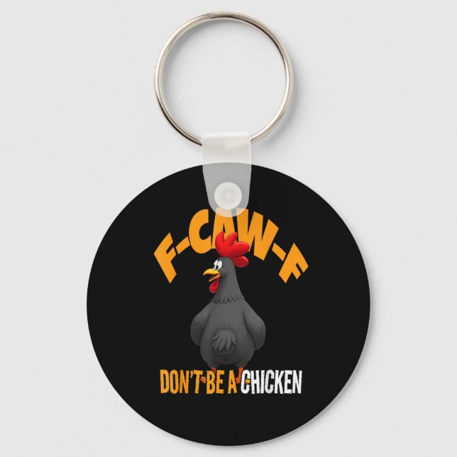 Funny F-Caw-F Don't A Chicken F-Caw-F Rooster Schlüsselanhänger (Vorderseite)