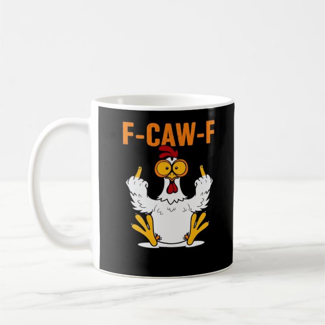 Funny F-Caw-F Fingers Chicken Kaffeetasse (Links)