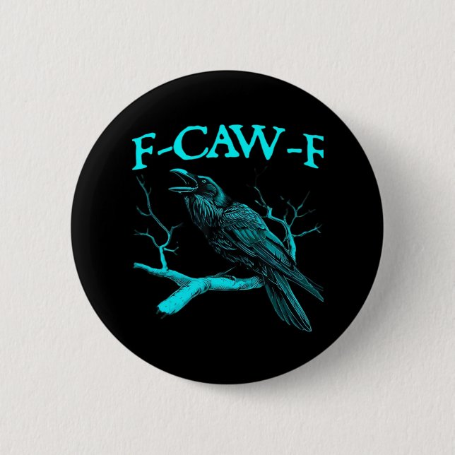 Funny F-Caw-F Humor Crow Gothic Button (Vorderseite)