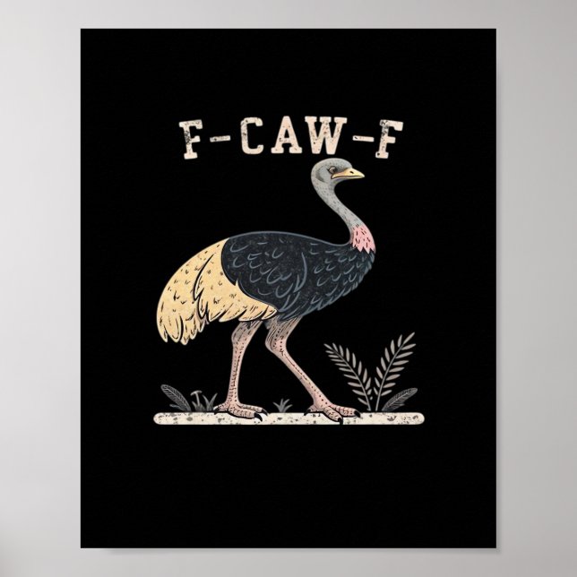 Funny F-Caw-F Ostrich F-Caw-F Rooster Bird Crow Cl Poster (Vorne)