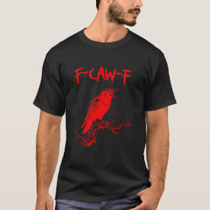 Funny F-Caw-F Red Crow Raven Pub T-Shirt