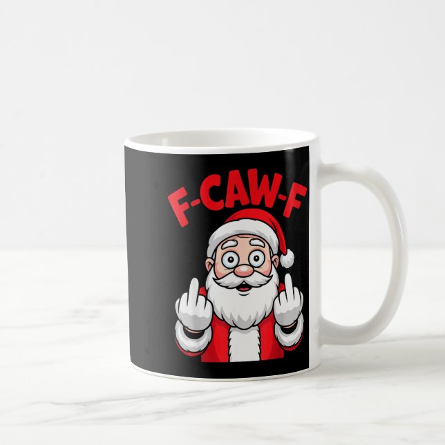 Funny F-caw-f Santa Middle Finger Sarcastic Xmas P Kaffeetasse (Rechts)