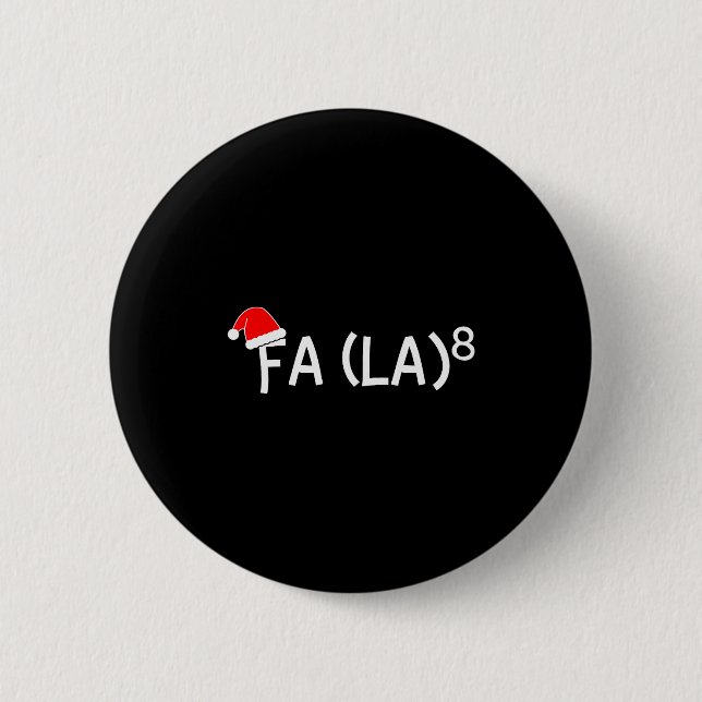 Funny Fa La 8 Christmas Math Teacher Santa Hat Xma Button (Vorderseite)