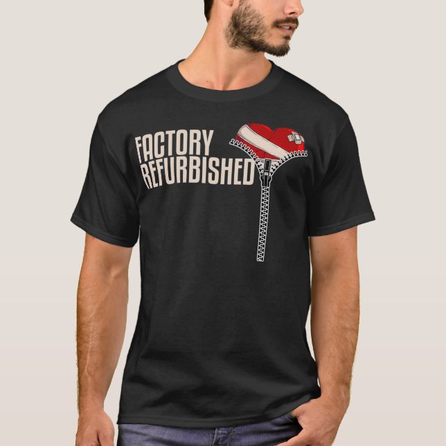 Funny Factory Refurbished Gift Open Heart Surgery  T-Shirt (Vorderseite)
