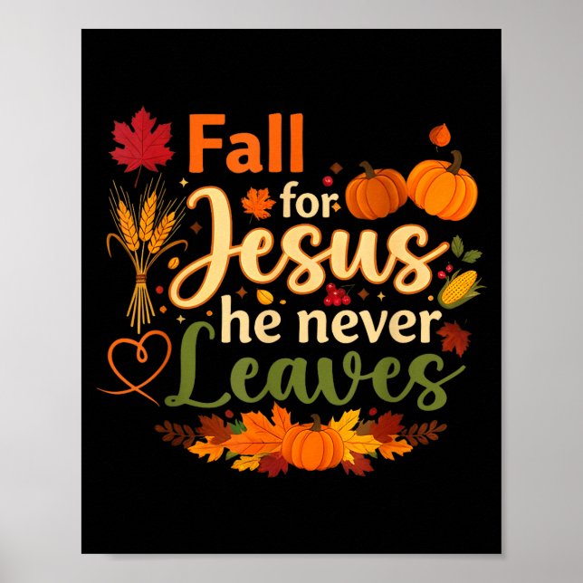 Funny Fall For Jesus He Never Leaves Autumn Christ Poster (Vorne)
