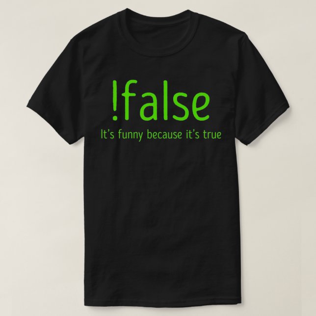 Funny False Es ist lustig, weil es ein richtiger C T-Shirt (Design vorne)