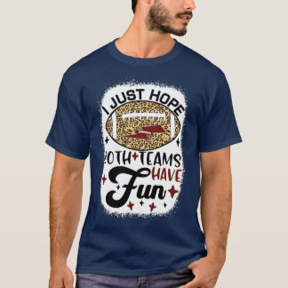 Funny Fan I just Hope Beide Teams haben Spaß (2) T-Shirt