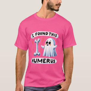 Funny fand ich diesen Humerus Boo Knochen Anatomie T-Shirt