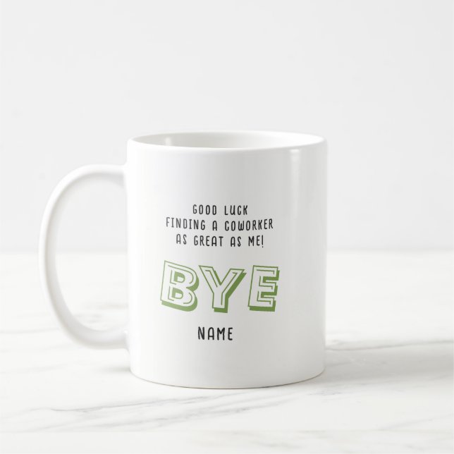 FUNNY Farewell Colleague No Coworker Great As Me Kaffeetasse (Links)